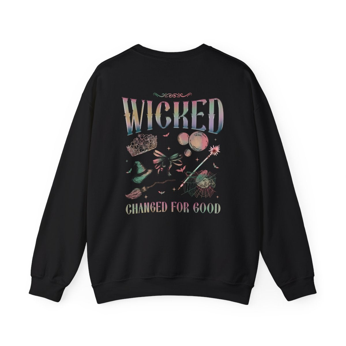 Wicked Changed For Good Crewneck (Front & Back Design)