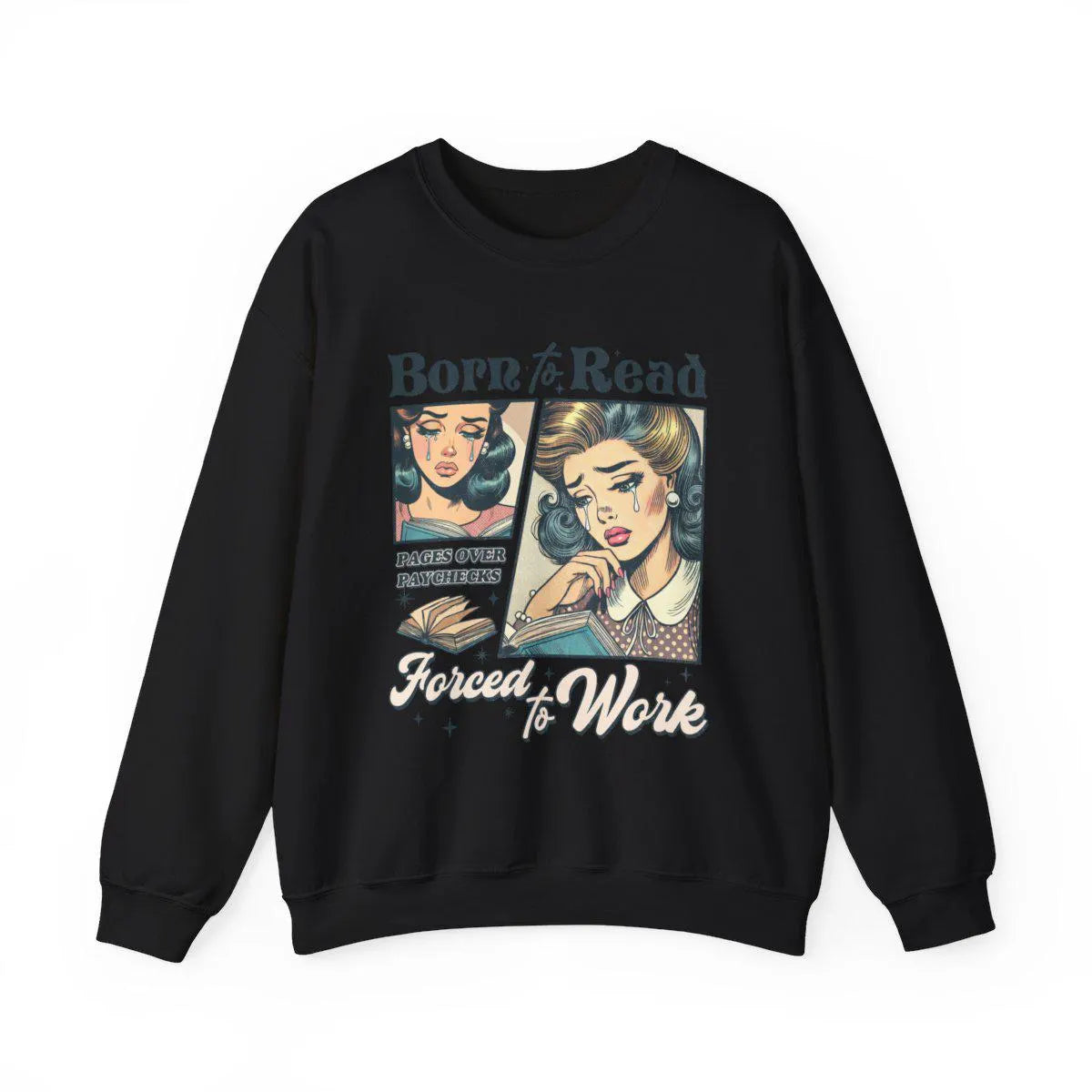 Born To Read, Forced To Work Crewneck.