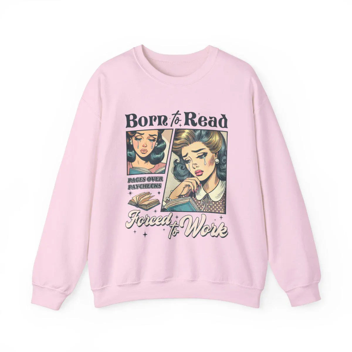 Born To Read, Forced To Work Crewneck.