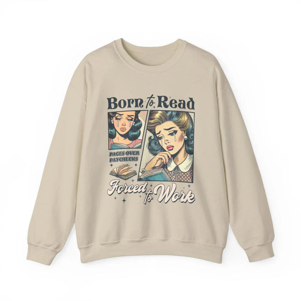 Born To Read, Forced To Work Crewneck.